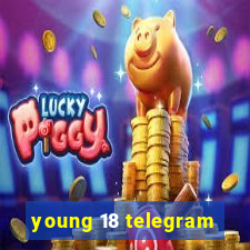 young 18 telegram